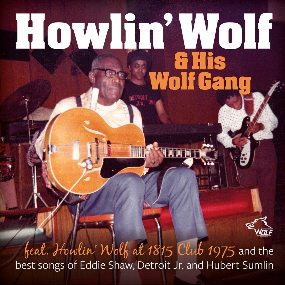 Howlin' Wolf & His Wolf Gang - Feat. Howlin' Wolf At 1815 Club 1975 Music CD