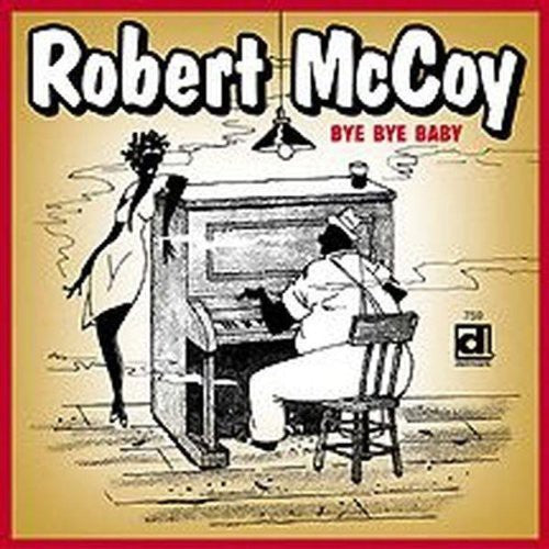 Robert Mccoy Lee - Bye Bye Baby Music CD