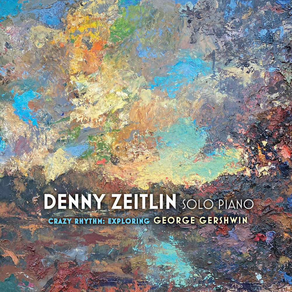 Denny Zeitlin - Crazy Rhythms: Exploring George Gershwin Music CD