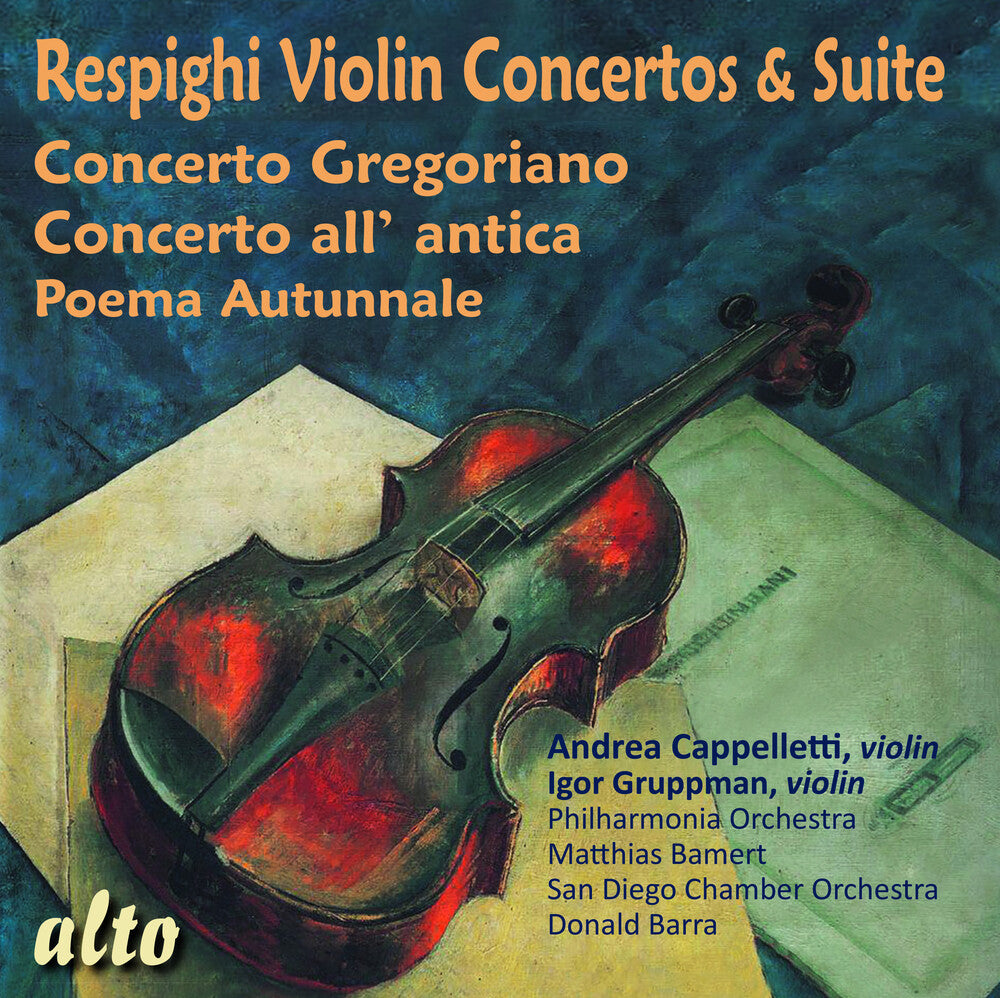 Andrea Cappelletti - Respighi: Violin Concertos & Suite Music CD