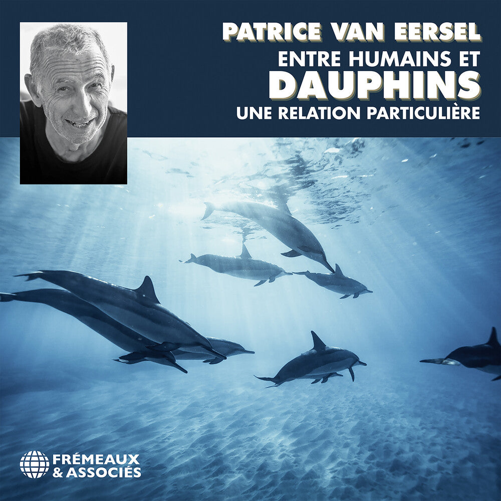 Patrice Eersel Van - Entre Humains Et Dauphins Une Relation Particuliur Music CD