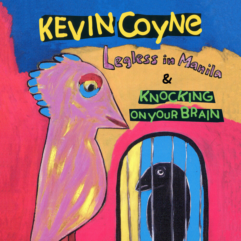 Coyne, Kevin - Legless In Manila & Knocking On Your Brain Music CD