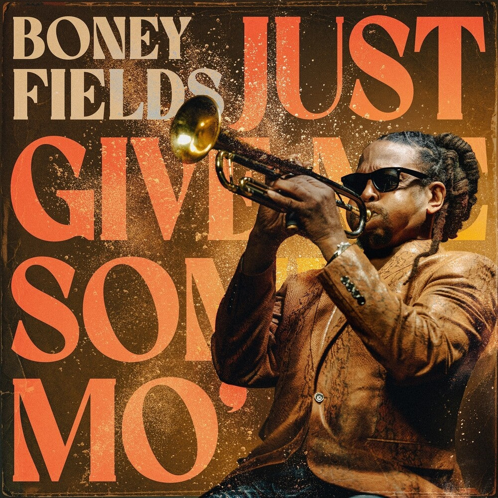 Boney Fields - Just Give Me Some Mo Music CD