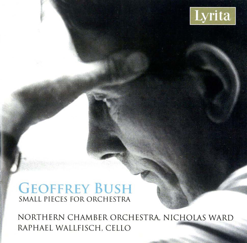 RAPHAEL WALLFISCH - Geoffrey Bush Small Pieces For Orchestra Music CD