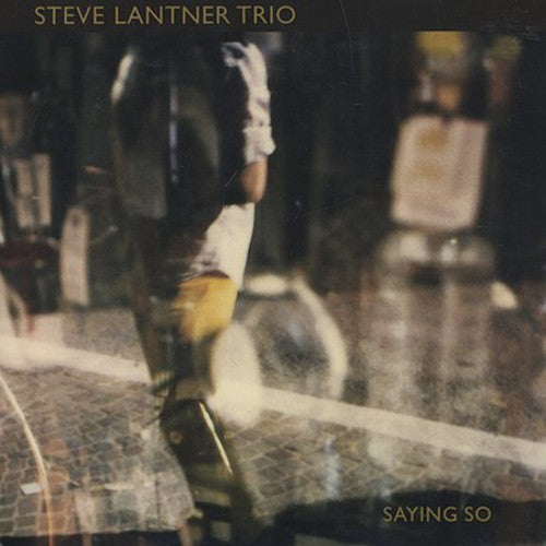 Steve Lantner - Saying So Music CD