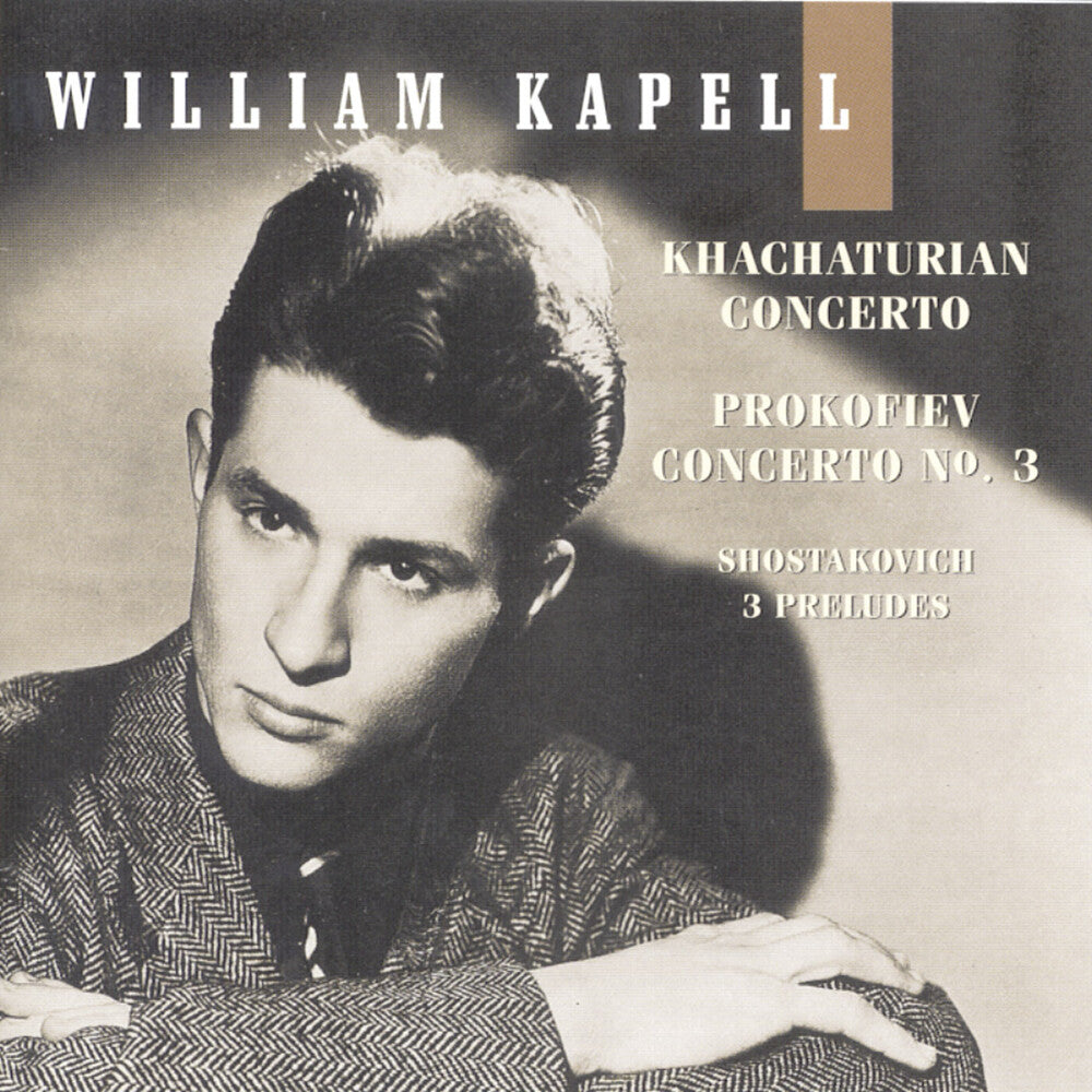 WILLIAM KAPELL - Vol 4: Concerto / Concerto 3 / 3 Preludes Op 34 Music CD