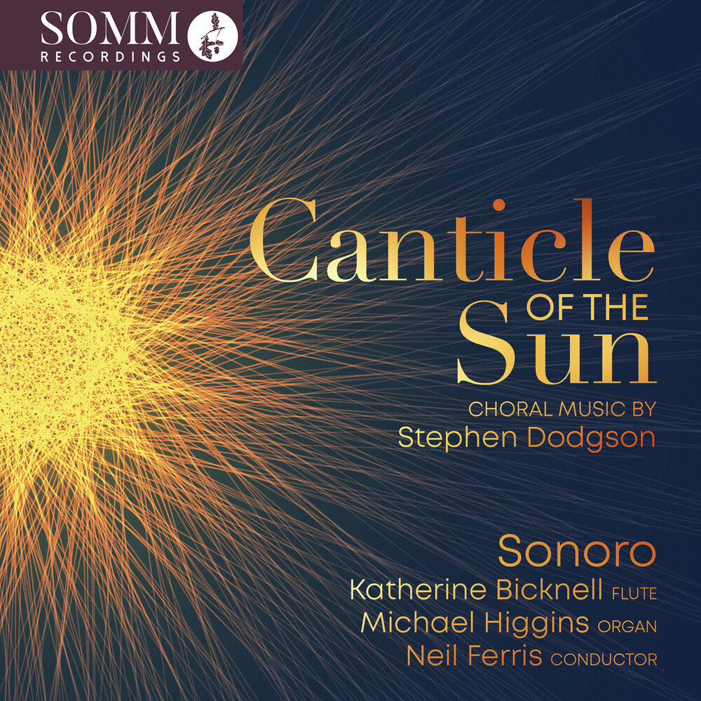 Dodgson / Higgins / Bicknell - Canticle Of The Sun - Choral Music By Stephen Music CD