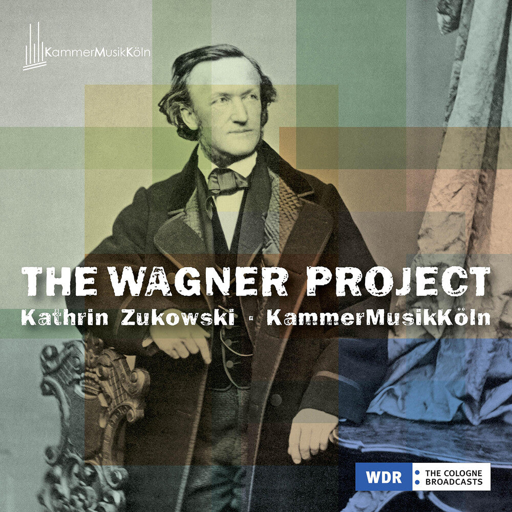 Wagner / Zukowski / Kammermusikkoeln - Wagner Project Music CD