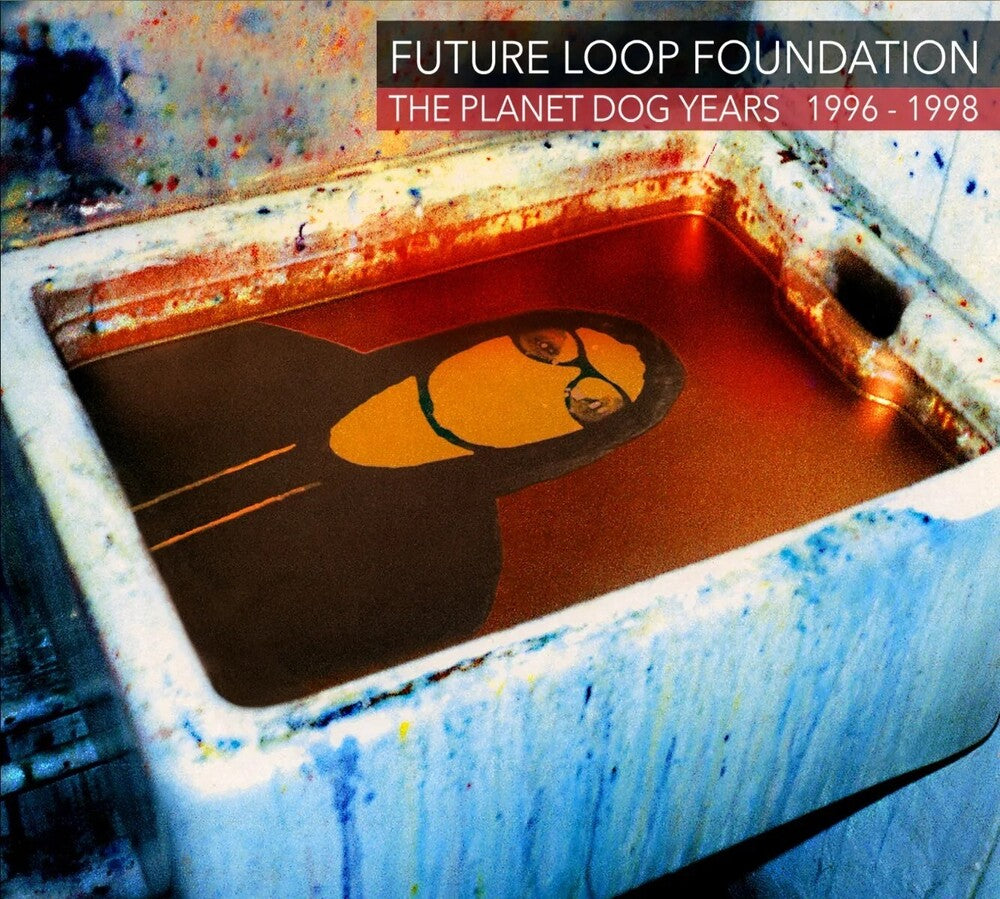 Future Loop Foundation - Planet Dog Years 1996-1998 (Uk) Music CD