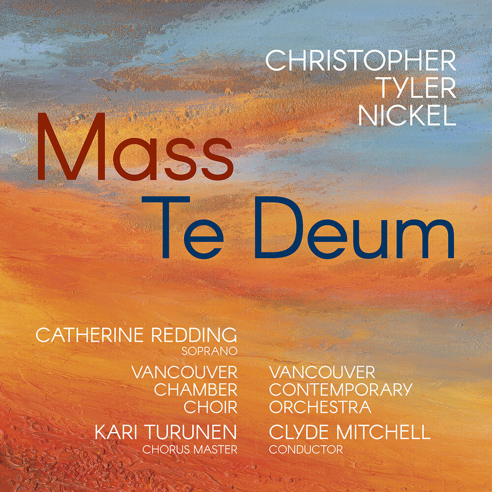 Nickel - Christopher Tyler Nickel: Mass: Te Deum Music CD