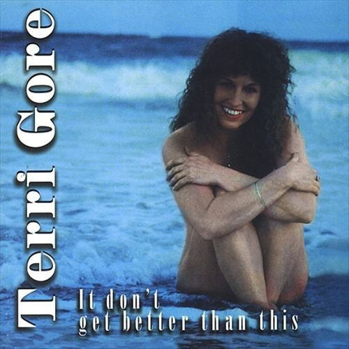 Terri Gore - It Don't Get Better Than This Music CD