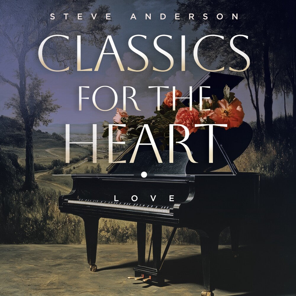 Steve Anderson - Classics For The Heart: Love Music CD