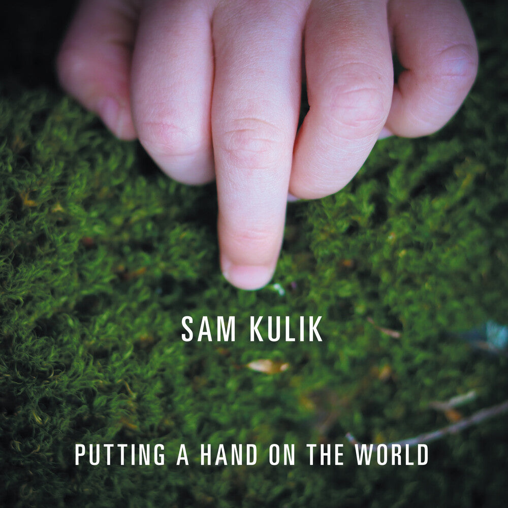 Sam Kulik - Putting A Hand On The World Music CD