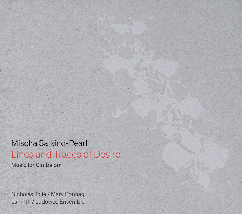 Nicholas Tolle - Mischa Salkind-Pearl: Lines & Traces Of Desire Music CD
