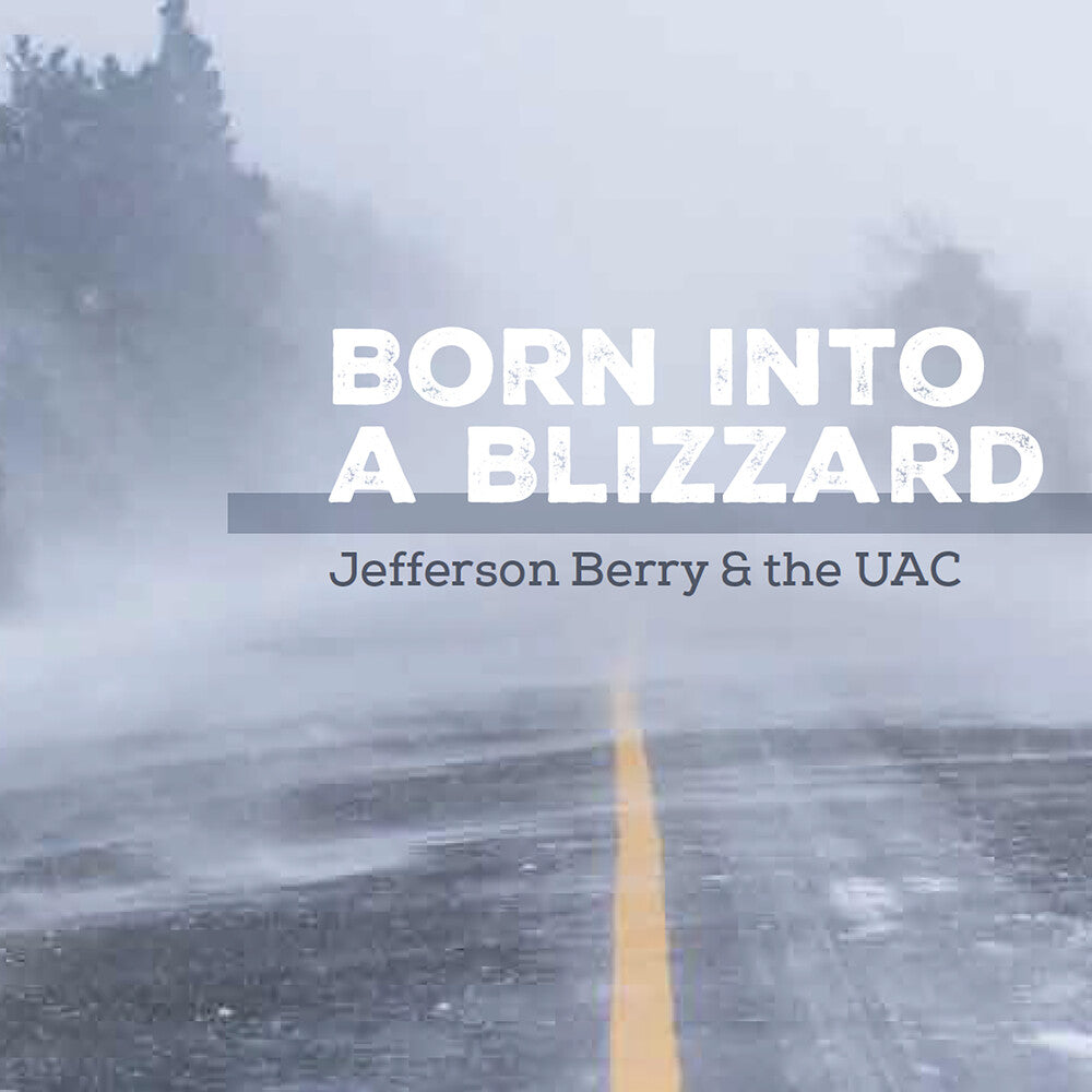 Jefferson Berry / Uac - Born Into A Blizzard Music CD