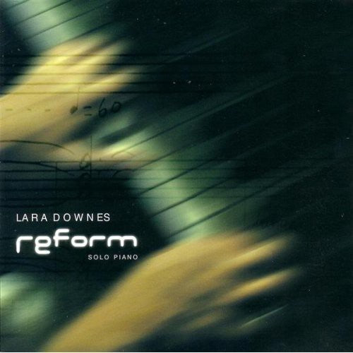 Lara Downes - Reform: Solo Piano Music CD