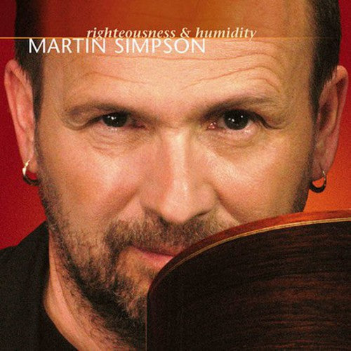 Martin Simpson - Righteousness and Humidity Music CD