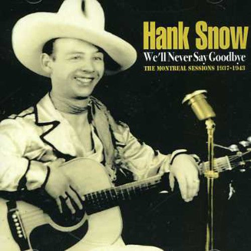 Hank Snow - We'll Never Say Goodbye Music CD