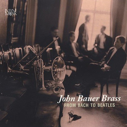 JOHN BRASS BAUER - From Bach to Beatles Music CD
