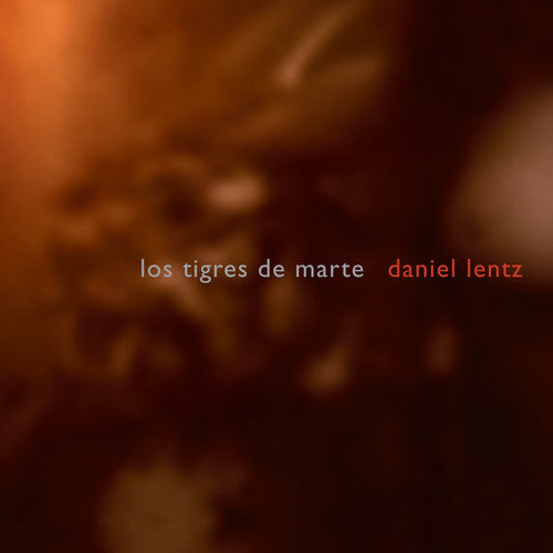 Daniel Lentz - Lentz, D. : Los Tigres de Marte Music CD