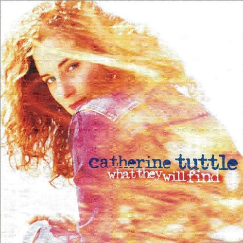 Catherine Tuttle - What They Will Find Music CD
