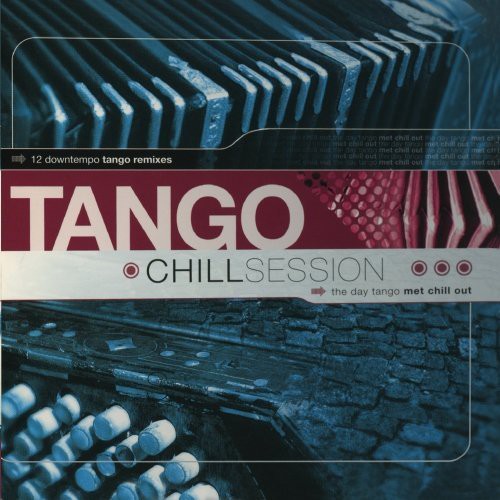 Chill Sessions - Tango Chill Sessions 1 / Various Music CD