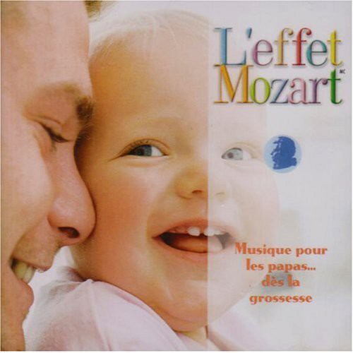 Don Campbell - L'effet Mozart: Musique Pour Les Papas Grossesse Music CD