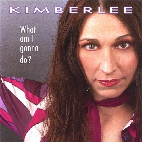 Kimberlee - What Am I Gonna Do? Music CD