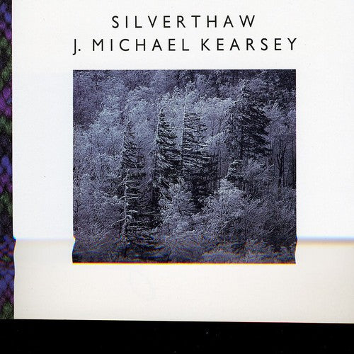 J. Michael Kearsey - Silverthaw Music CD