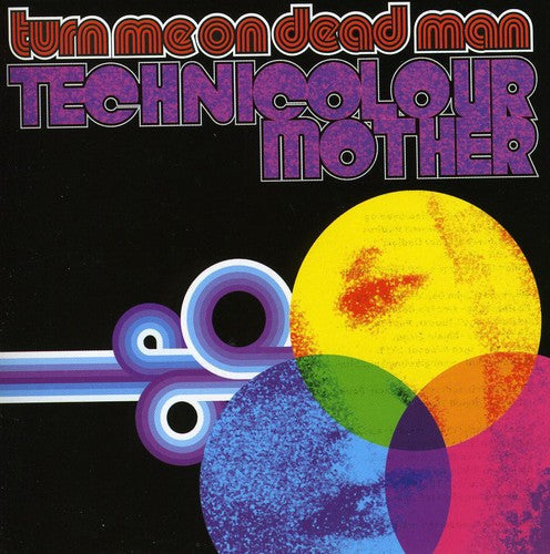 Turn Me On Dead Man - Technicolour Mother Music CD