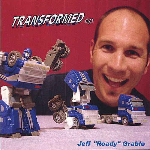 Jeff "Roady' Grable - Transformed EP Music CD