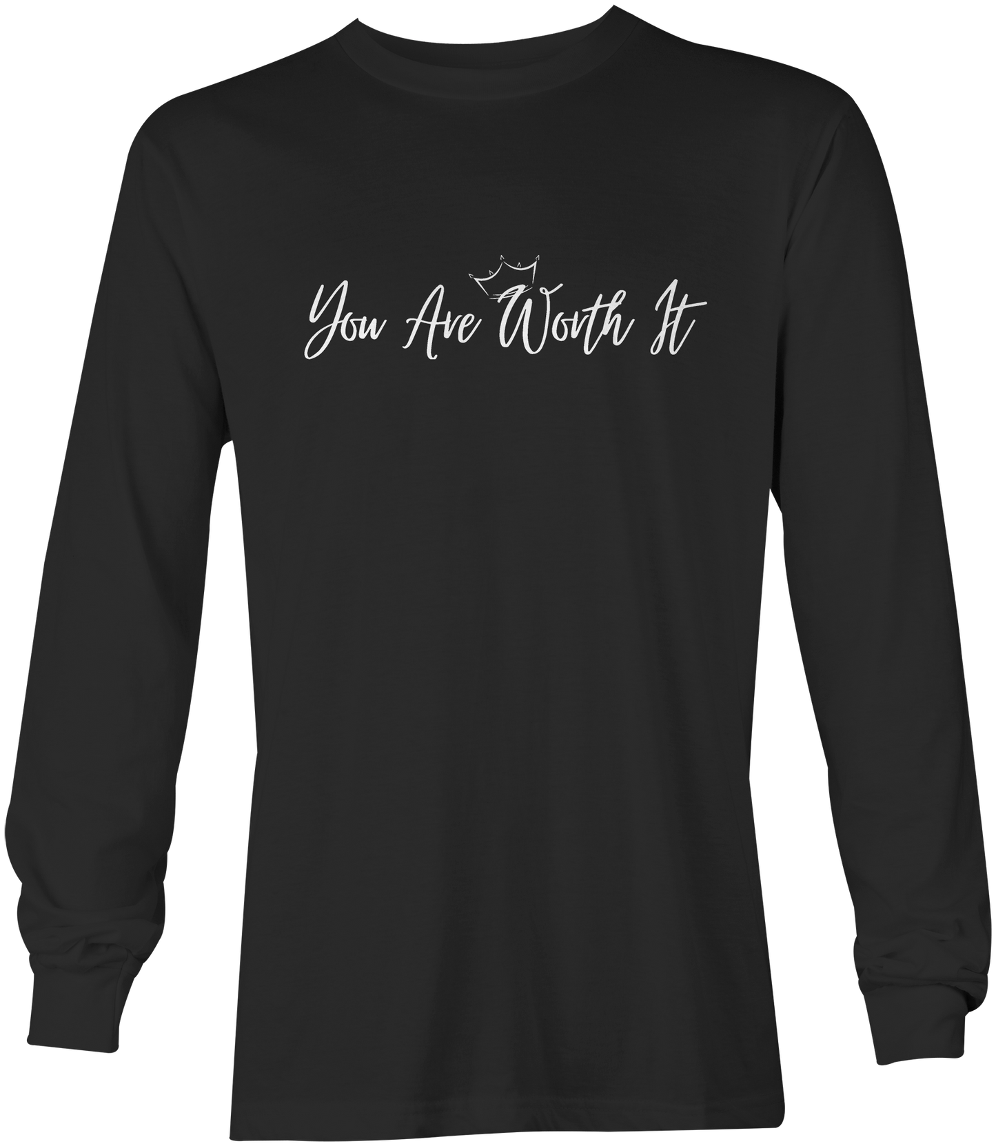 You Are Worth It Long Sleeves