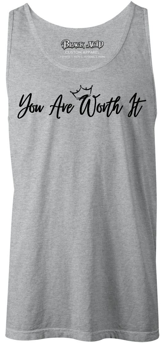 You Are Worth It Tank Tops