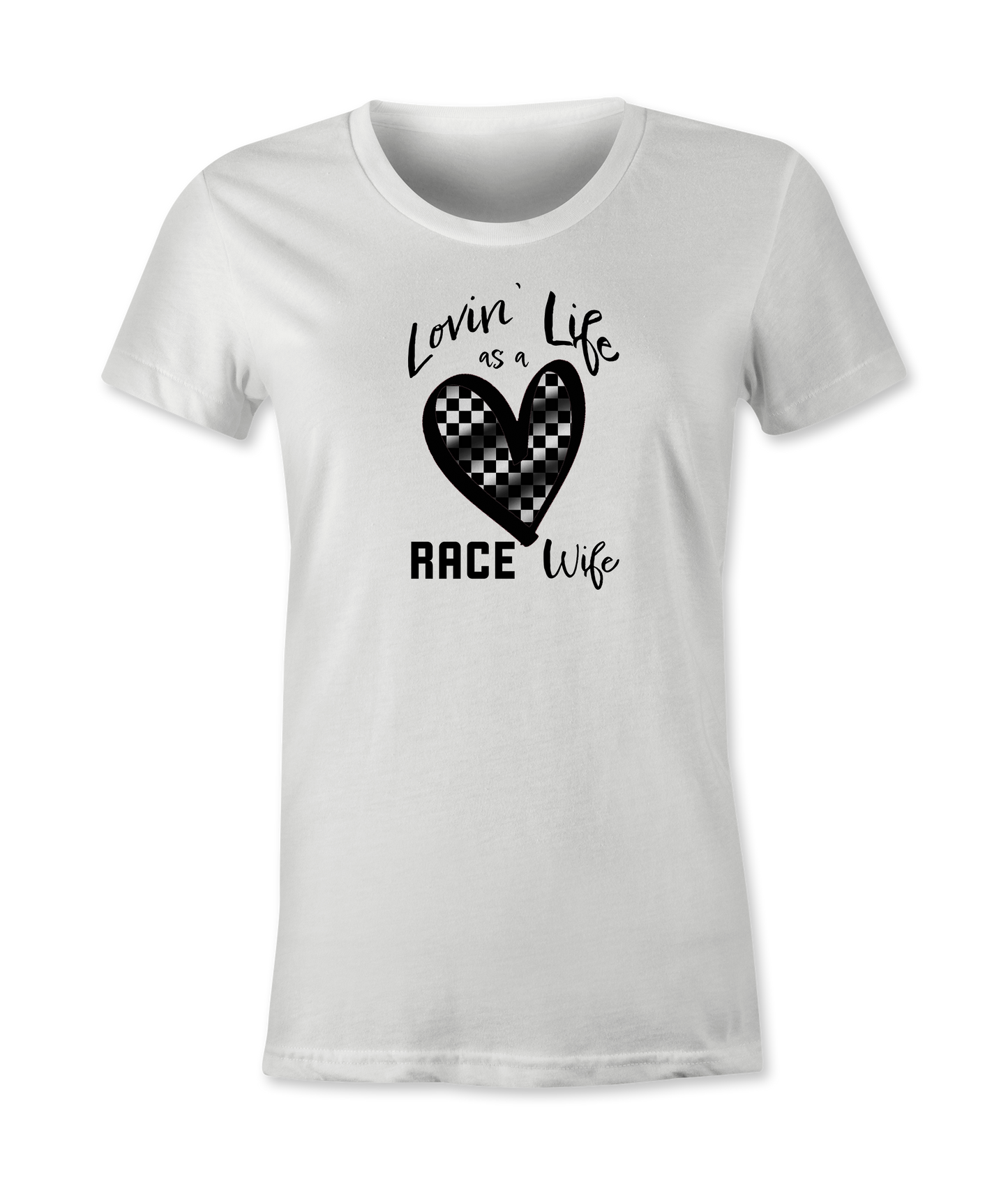 Lovin' Life as a Race Wife Tshirt