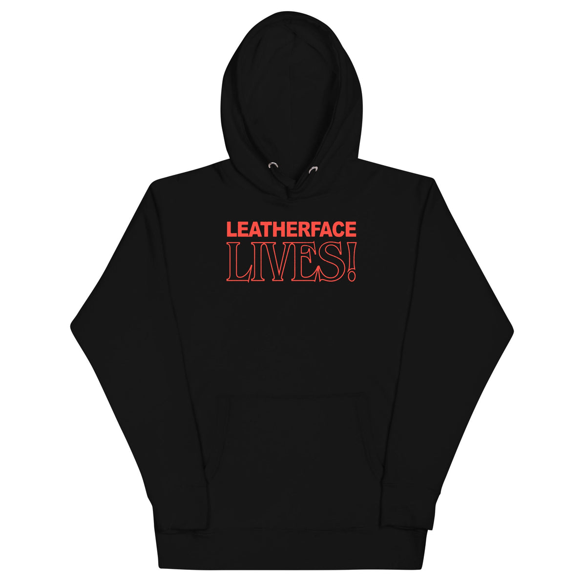 Texas Chainsaw - Massacre - Leatherface Lives! Hoodie