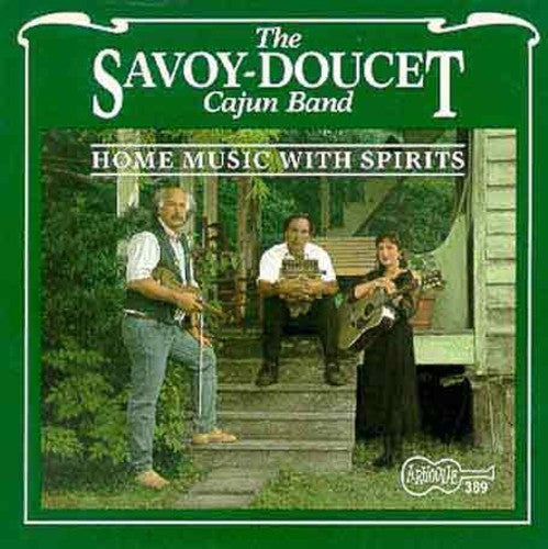 Savoy-Doucet Cajun Band - Home Music with Spirits [CD]