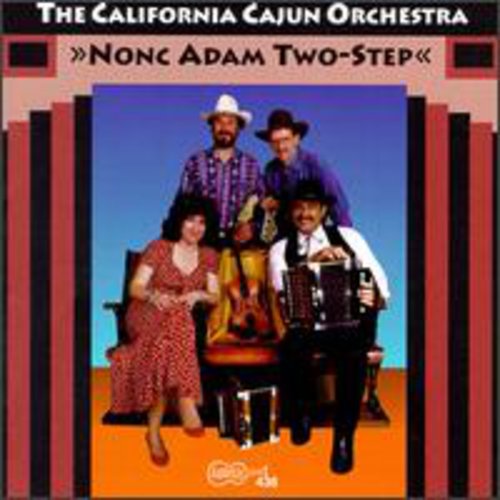 California Cajun Orchestra - Nonc Adam Two-Step Music CD