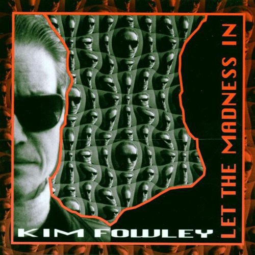 Kim Fowley - Let The Madness In [CD]