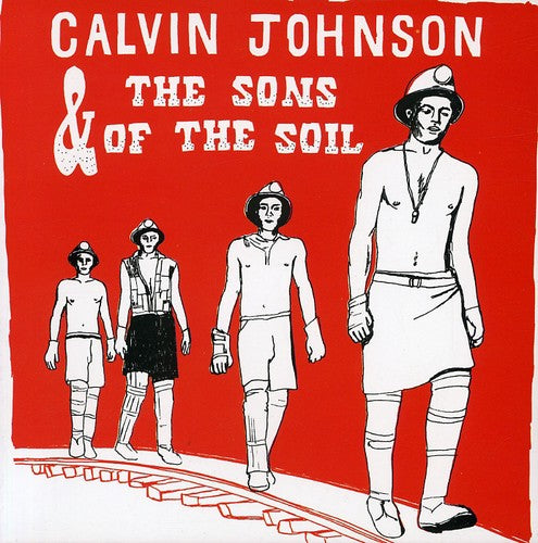 Calvin Johnson - Calvin Johnson & the Sons of the Soil [CD]