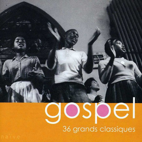 Gospel 36 Grands Classiques - Gospel: 36 Grands Classiques [CD]