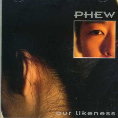 Phew - Our Likeness 07 (Uk) Music CD