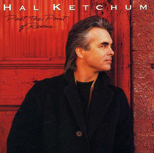 Hal Ketchum - Past the Point of Rescue [CD]
