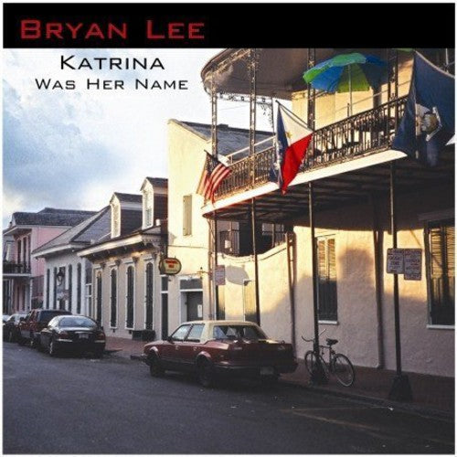 Bryan Lee - Katrina Was Her Name [CD]