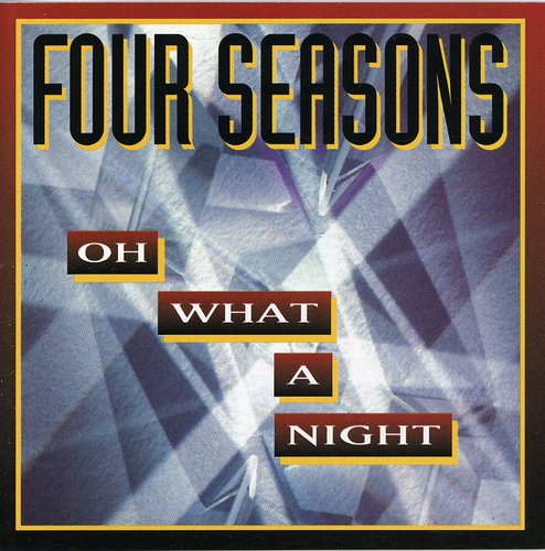 The Four Seasons - Oh What a Night [CD]