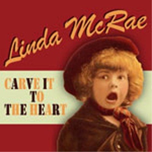 Linda Mcrae - Carve It to the Heart Music CD