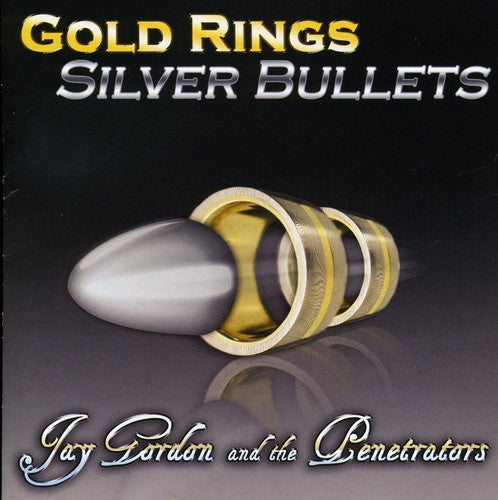 Jay Gordon & The Penetrators - Gold Rings Silver Bullets [CD]