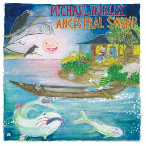 Michael Hurley - Ancestral Swamp [LP] Vinyl Record