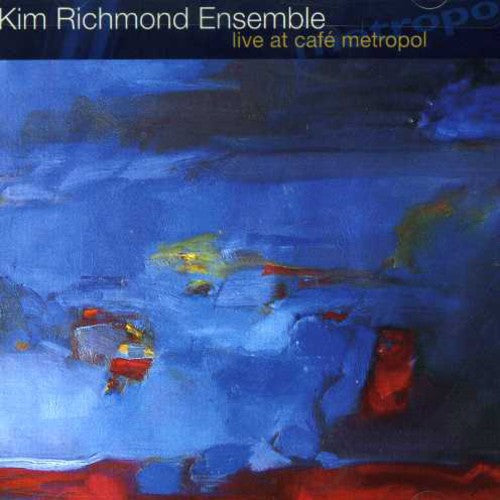 Kim Richmond Ensemble - Live at Cafe Metropol Music CD