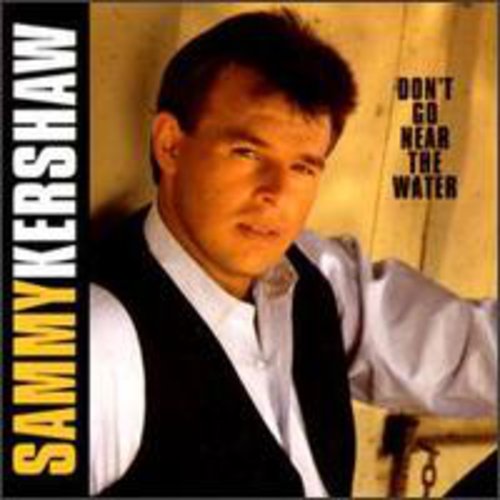 Sammy Kershaw - Don't Go Near the Water Music CD