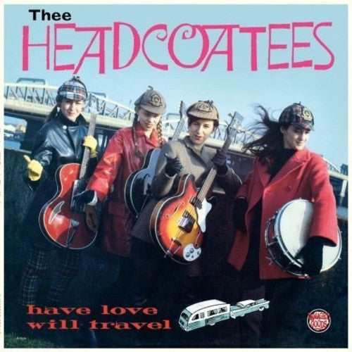 Thee Headcoatees - Have Love Will Travel [LP] Vinyl Record